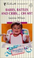Babies Rattles And Cribs ... Oh My! 0373193785 Book Cover