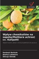 Wplyw chemikaliów na sapota(Malikara achras) cv. Kalipatti: Wplyw na plon, jakosc i okres przydatnosci do spozycia (Polish Edition) 6208741602 Book Cover