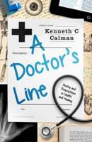 A Doctor's Line: Poetry and Prescriptions in Health and Healing 1908737891 Book Cover