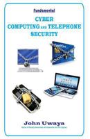 Fundamental Cyber, Computing and Telephone Security 1985350947 Book Cover