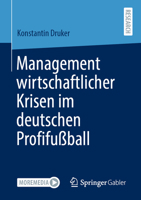 Management Wirtschaftlicher Krisen Im Deutschen Profifu?ball 3658327111 Book Cover