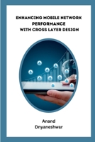 Enhancing Mobile Network Performance with Cross-Layer Design 5630358472 Book Cover