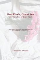 One Flesh, Great Sex for the Rest of Your Life 1544856954 Book Cover