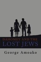 Dahomey and the Lost Jews: Tarma and Elemelech 1524678279 Book Cover