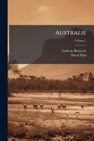 Australie: Voyage Autour Du Monde, Volume 1 1245750011 Book Cover