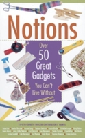 Notions: Over 50 Great Gadgets You Can't Live Without 1561584150 Book Cover