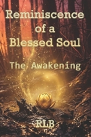 Reminiscence of a Blessed Soul: The Awakening B0H14TP1PV Book Cover