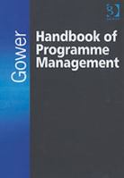 Gower Handbook Of Programm Management 0566086034 Book Cover