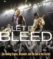Let It Bleed: The Rolling Stones, Altamont, and the End of the Sixties 044653904X Book Cover