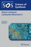 Science of Synthesis: Metal-Catalyzed Cyclization Reactions Vol. 2 3131998210 Book Cover