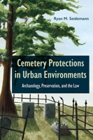 Cemetery Protections in Urban Environments: Archaeology, Preservation, and the Law 1683405102 Book Cover