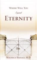 Where Will You Spend Eternity 1606473271 Book Cover