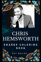 Chris Hemsworth Snarky Coloring Book: An Australian Actor. 1710346655 Book Cover