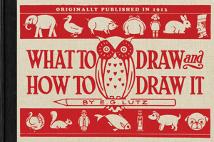 What to Draw and how to Draw It 1440341893 Book Cover