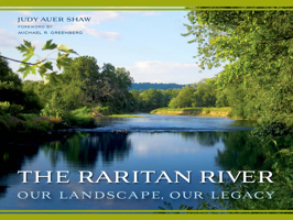 The Raritan River: Our Landscape, Our Legacy 0813565413 Book Cover