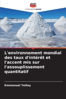 L'environnement mondial des taux d'intérêt et l'accent mis sur l'assouplissement quantitatif (French Edition) 6207952596 Book Cover