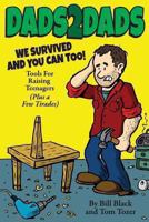 Dads2dads: Tools for Raising Teenagers 1482582449 Book Cover