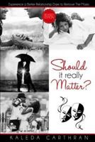 Should It Really Matter 1548673587 Book Cover