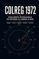 COLREG 1972: Regolamento Internazionale per Prevenire gli Abbordi in Mare - Testo, Storia e Applicazione (FORMAZIONE NAUTICA) (Italian Edition) B0F9VNN4GV Book Cover