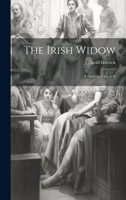 The Irish Widow: A Farce in Two Acts 102200963X Book Cover