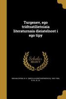 Turgenev, Ego Tridtsatilietniaia Literaturnaia Dieiatelnost I Ego Tipy 1372828435 Book Cover