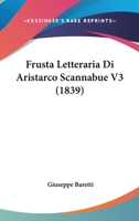 Frusta Letteraria Di Aristarco Scannabue V3 (1839) 1160095531 Book Cover