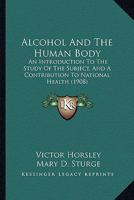 Alcohol and the Human Body 1164562266 Book Cover