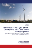 Performance Analysis of On-Grid Hybrid Solar and Wind Energy System 6203410918 Book Cover