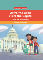 Astro the Alien Visits the Capitol B0GN6LGZN4 Book Cover