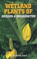 Wetland Plants of Oregon and Washington (Wetland Plants of Oregon & Washington) 1551058553 Book Cover