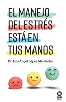 El manejo del estrés está en tus manos (Spanish Edition) 8410209209 Book Cover