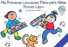 MIS Primeras Lecciones: Piano Para Ninos 1 [With CD] 082562889X Book Cover