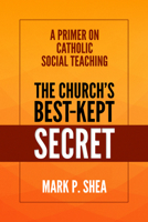 The Church's Best-Kept Secret: A Primer on Catholic Social Teaching 1565481186 Book Cover