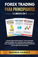 FOREX TRADING PARA PRINCIPIANTES 3 LIBROS EN 1 Las Mejores Estrategias Y Tácticas Para Ganar Dinero, Day Trading Para Ganarse La Vida, Dominar La ... Y En El Mercado De Divisas 1914192370 Book Cover