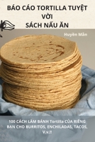 Báo Cáo Tortilla TuyỆt VỜi Sách NẤu Ăn 1783570423 Book Cover