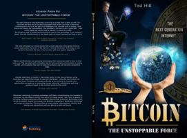 Bitcoin : The Unstoppable Force 1733204113 Book Cover