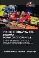 INDICE DI GRAVITÀ DEL TRAUMA TORACOADDOMINALE: SCALA DI TRAUMA RIVISTA (RTS) E SCALA CRAMS APPLICATE NELLA VALUTAZIONE PREOSPEDALIERA DEL TORACOADDOMINALE (Italian Edition) 620395540X Book Cover