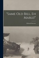 "Same Old Bill, Eh Mable!" 9357728988 Book Cover