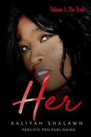 Her: Volume 1: The Truth 1727817346 Book Cover