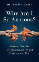 Why Am I So Anxious? Powerful Tools for Recognizing Anxiety and Restoring Your Peace 0744057043 Book Cover