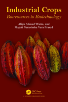 Industrial Crops: Bioresources to Biotechnology 0367360462 Book Cover