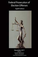 Federal Prosecution of Election Offenses: Eighth Edition B08PJQ382N Book Cover