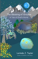 The Blessing of Krozem: A Tale of Ziraf's World B08BWFKCLC Book Cover