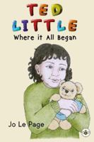 Ted Little - Where it All Began 1839342609 Book Cover