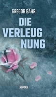 Die Verleugnung (German Edition) 3748253761 Book Cover
