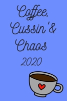 Coffee, Cussin’ & Chaos!: 2020 Weekly Monthly Calendar Schedule + Organizer 1695706730 Book Cover