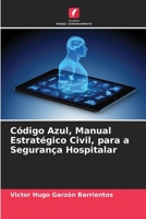 Código Azul, Manual Estratégico Civil, para a Segurança Hospitalar (Portuguese Edition) B0CJHBB8W3 Book Cover