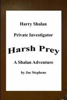 Harsh Prey 0692322884 Book Cover