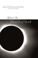 After the Death of God (Insurrections: Critical Studies in Religion, Politics, and C) 0231141246 Book Cover