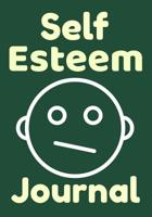 Self Esteem Journal: 6 Weeks Self Therapy For Depression and Anxiety Prompts Diary 1082524034 Book Cover